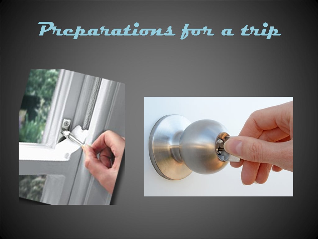 Preparations for a trip